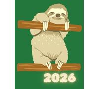 Sloth 2026 A4 Desktop Diary With Week To Page: Cute Weekly Organiser For Business or Home