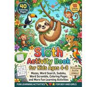 Sloth Activity Book for Kids Ages 4-8: Fun Mazes, Word Searches, Sudoku Puzzles, Word Scrambles, Coloring Pages, and Educational Activities for Boys and Girls