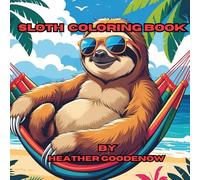 Sloth Adventures Coloring Book: A Coloring Book for adults and children to relax and ease anxiety