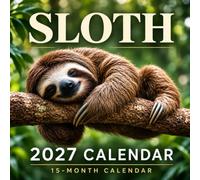 Sloth Calendar 2027: Slow-Moving Sweethearts of the Rainforest