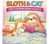 Sloth & Cat Cozy Coloring Book for Adults: Cute and Relaxing Pages for Stress Relief and Mindfulness | Easy and Simple Designs for Beginners