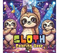 Sloth Coloring Book: Cute & Relaxing Illustrations for Stress Relief, Mindfulness, and Cozy Coloring Fun