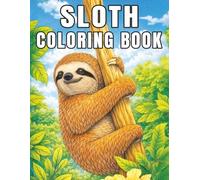 Sloth Coloring Book: Slow, gentle jungle moments for calm and relaxation