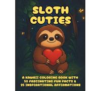 Sloth Cuties: The Ultimate Cute Coloring Book for Adults, Sloth Friends, Hygge Vibes & Relaxing Fun - Relaxing Art Therapy with Kawaii Animal Friends
