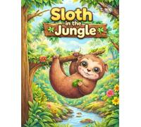 Sloth in the jungle coloring book: Mind relax coloring book for adults
