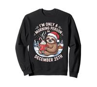 Sloth Only a Morning Person On December 25 Christmas Humor Felpa