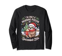 Sloth Only a Morning Person On December 25 Christmas Humor Maglia a Manica