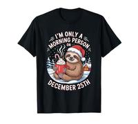 Sloth Only a Morning Person On December 25 Christmas Humor Maglietta