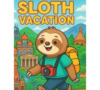 Sloth: Vacation: A Stress Relief Coloring Book