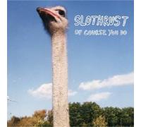Slothrust - Of Course You Do