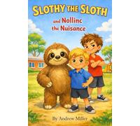 Slothy the Sloth and Nollinc The Nuisance