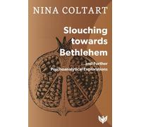 Slouching Towards Bethlehem: And Further Psychoanalytic Explorations-Coltart, Ni