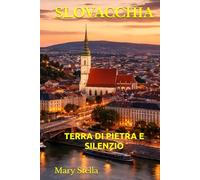 SLOVACCHIA: TERRA DI PIETRA E SILENZIO