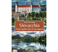 Slovacchia: Tutto quello che c'è da sapere