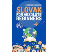Slovak for Absolute Beginners: Basic Words and Phrases Across 50 Themes with Online Audio Pronunciation Support