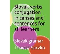 Slovak verbs conjugation in tenses and sentences for all learners: Slovak gramar