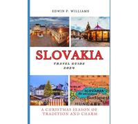 SLOVAKIA TRAVEL 2024: A Christmas Season Of Tradition And Charm