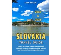 Slovakia Travel Guide 2025 & 2026: Explore the Land of Castles and Carpathian Mountains in Central Europe with Insider Tips and Easy Itineraries for an Unforgettable Journey