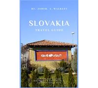 Slovakia Travel Guide: Explore The Castles, Mountains & Culture in 10 Unforgettable Days(Color Edition)