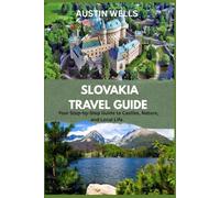 Slovakia Travel Guide: Your Step-by-Step Guide to Castles, Nature, and Local Life.