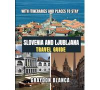 SLOVENIA AND LJUBLJANA TRAVEL GUIDE 2025
