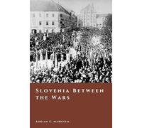 Slovenia Between the Wars: Borderlands, Trieste, and the Struggle for Belonging