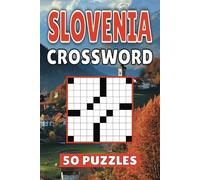 Slovenia Crossword: 50 Ljubljana Puzzles For Kids, Adults and Seniors Easy Mind-Stimulating Fun and Engaging Challenges for Mental Relaxation and Vocabulary