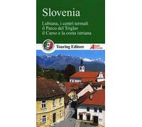 Slovenia. Lubiana, i centri termali, il parco del Triglav, il Carso e la costa istriana