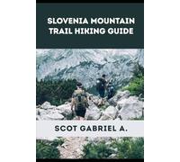 SLOVENIA MOUNTAIN TRAIL HIKING GUIDE: 40