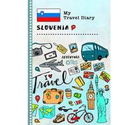 Slovenia My Travel Diary: Kids Guided Journey Log Book 6x9 - Record Tracker Book For Writing, Sketching, Gratitude Prompt - Vacation Activities ... Journal - Girls Boys Traveling Notebook