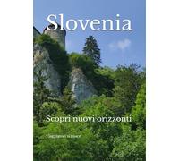 Slovenia: Scopri nuovi orizzonti