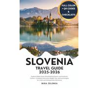 SLOVENIA TRAVEL GUIDE 2025-2026: Explore Hidden Gems, Breathtaking Nature, and Authentic Culture-Complete Itineraries, Budget Tips, and Local Insights for a Safe and Unforgettable Adventure