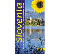 Slovenia Walking Guide: Alpine Trails, Lake Walks & Scenic Drives (Sunflower Guides): 75 long and short walks and 6 car tours