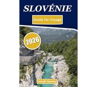 Slovénie Guide de voyage 2026: Évasions du lac Saigné, aventures alpines, grottes cachées, villes côtières adriatiques et itinéraires faciles pour découvrir le joyau vert européen