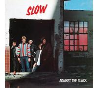 Slow - Against The Glass