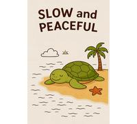 Slow and Peaceful: Cute turtle notebook for calm living, mindful writing & relaxed note-taking