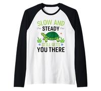 Slow And Steady Still Gets You There | Tartaruga Maglia con Maniche Raglan