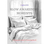 Slow Awakening Moments: A Grayscale Adult Coloring Book for Gentle Mornings