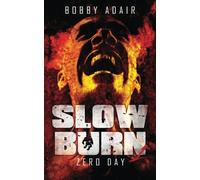 Slow Burn: Zero Day, Book 1: Volume 1
