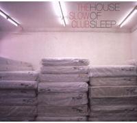 Slow Club,the - House of Sleep