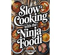 Slow-Cooking with the Ninja Foodi: Patience in the pot yields perfection on the plate