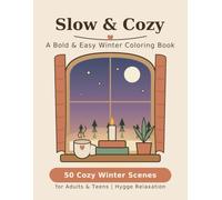Slow & Cozy: Winter: A Bold & Easy Winter Coloring Book - 42 Cozy Snowy Scenes for Adults & Teens