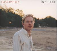 Slow Dancer - In A Mood