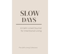 SLOW DAYS: A Calm Lined Journal for Intentional Living