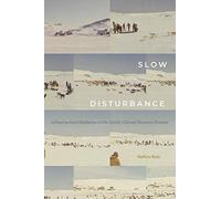 Slow Disturbance: Infrastructural Mediation on the Settler Colonial Resource Frontier