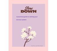 Slow Down - 5 steps to Rewire Your Nervous System Through Slowness - 118 sheets - 8,5x11in: Slow Down, Feel Safe