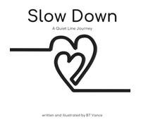 Slow Down: A Quiet Line Journey: 1