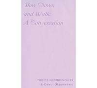 Slow Down and Walk: A Conversation