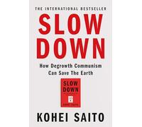 Slow Down: How Degrowth Communism Can Save the Earth