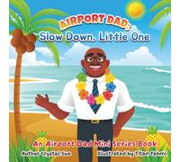 Slow Down Little One: An Airport Dad Mini Series Book
